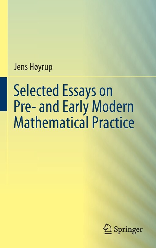 Couverture_Selected Essays On Pre- And Early Modern Mathematical Practice