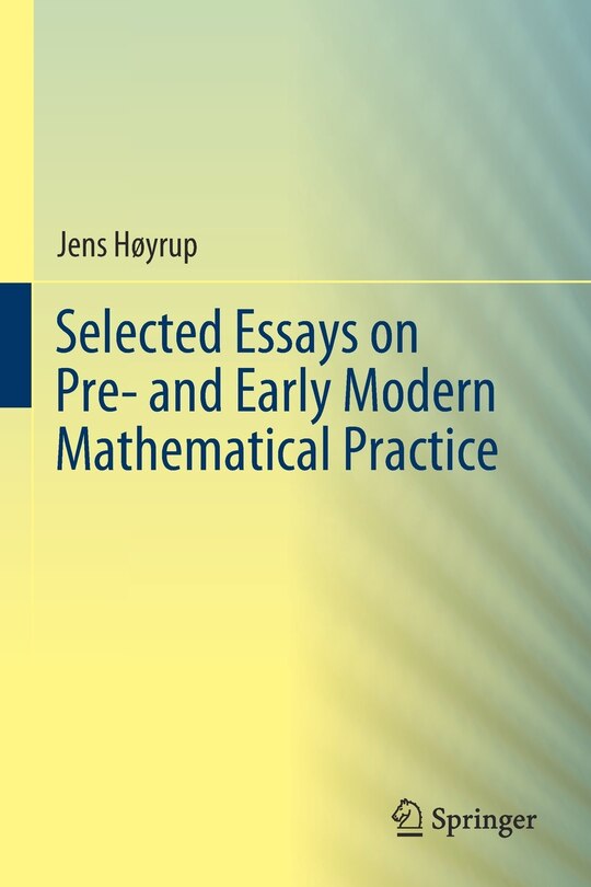 Couverture_Selected Essays On Pre- And Early Modern Mathematical Practice