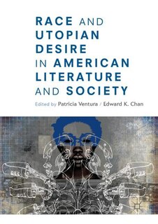 Couverture_Race And Utopian Desire In American Literature And Society