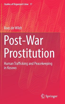 Post-war Prostitution: Human Trafficking And Peacekeeping In Kosovo