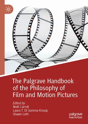 The Palgrave Handbook Of The Philosophy Of Film And Motion Pictures