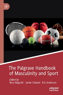 Couverture_The Palgrave Handbook Of Masculinity And Sport