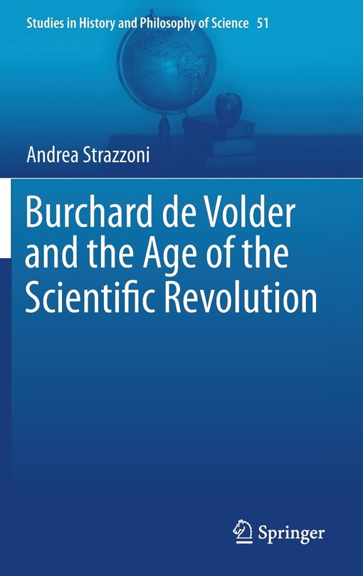 Front cover_Burchard De Volder And The Age Of The Scientific Revolution