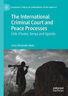 Front cover_The International Criminal Court And Peace Processes