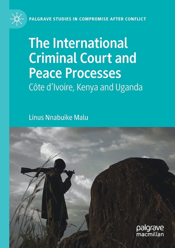 Front cover_The International Criminal Court And Peace Processes