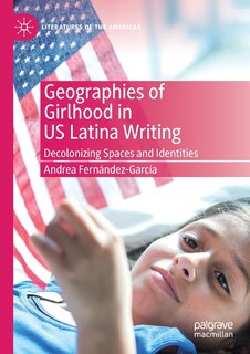 Couverture_Geographies Of Girlhood In Us Latina Writing
