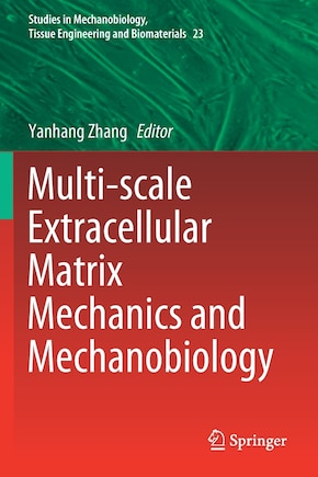 Multi-scale Extracellular Matrix Mechanics And Mechanobiology