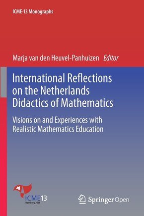 International Reflections On The Netherlands Didactics Of Mathematics: Visions On And Experiences With Realistic Mathematics Education