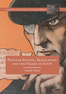 Couverture_Popular Fiction, Translation And The Nahda In Egypt