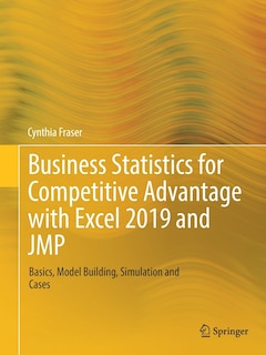 Front cover_Business Statistics For Competitive Advantage With Excel 2019 And Jmp