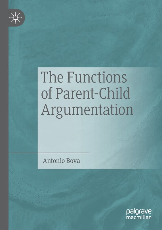 Front cover_The Functions Of Parent-child Argumentation