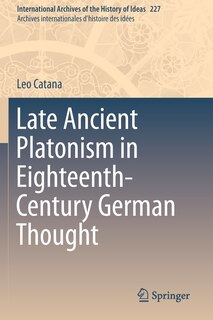 Front cover_Late Ancient Platonism In Eighteenth-century German Thought