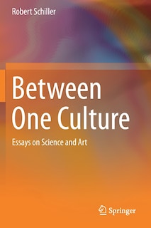 Between One Culture: Essays On Science And Art