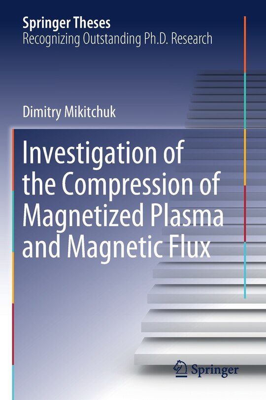 Front cover_Investigation Of The Compression Of Magnetized Plasma And Magnetic Flux