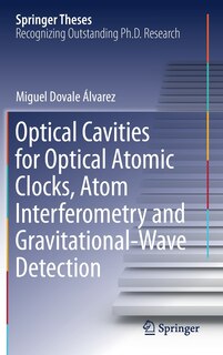 Couverture_Optical Cavities For Optical Atomic Clocks, Atom Interferometry And Gravitational-wave Detection