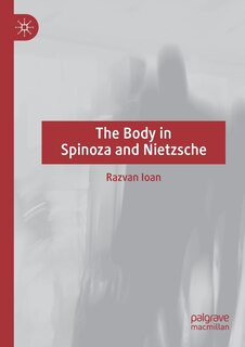 Front cover_The Body In Spinoza And Nietzsche