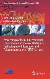 Couverture_Proceedings Of The 8th International Conference On Sciences Of Electronics, Technologies Of Information And Telecommunications (setit'18), Vol.1