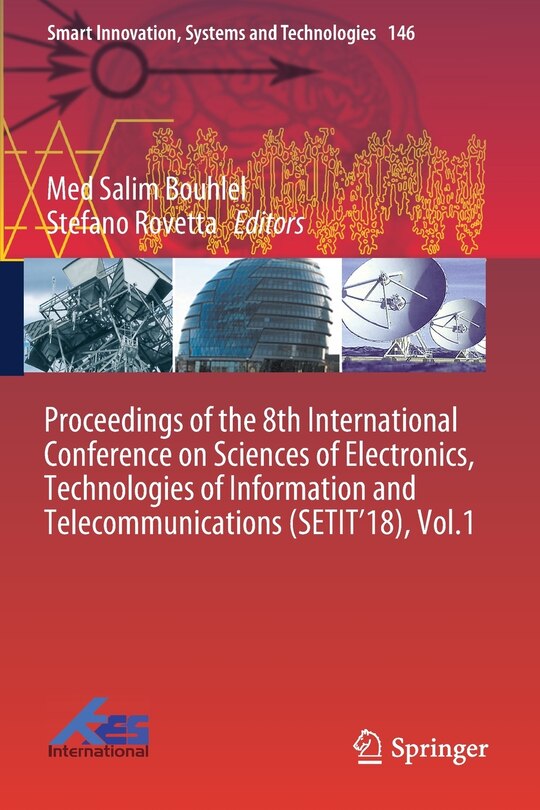 Couverture_Proceedings Of The 8th International Conference On Sciences Of Electronics, Technologies Of Information And Telecommunications (setit'18), Vol.1
