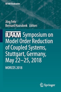 Front cover_Iutam Symposium On Model Order Reduction Of Coupled Systems, Stuttgart, Germany, May 22-25, 2018