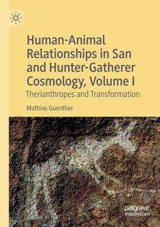 Couverture_Human-animal Relationships In San And Hunter-gatherer Cosmology, Volume I