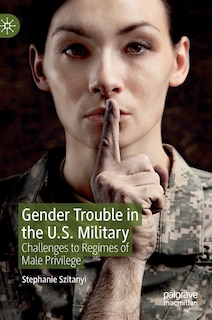 Front cover_Gender Trouble In The U.s. Military
