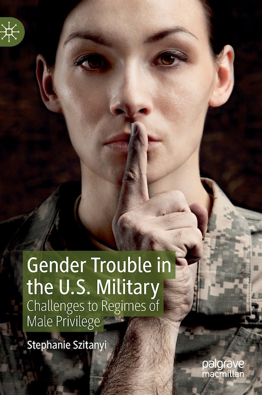 Front cover_Gender Trouble In The U.s. Military
