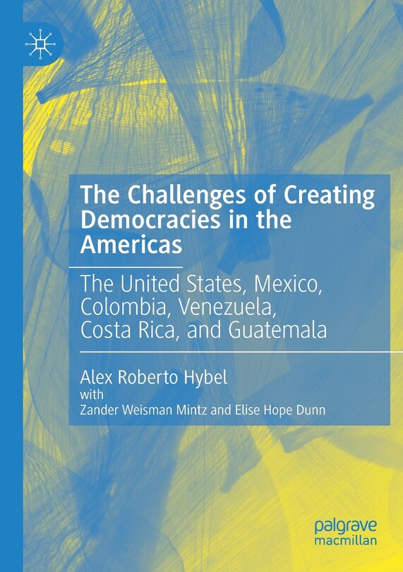 Front cover_The Challenges Of Creating Democracies In The Americas