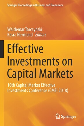 Effective Investments On Capital Markets: 10th Capital Market Effective Investments Conference (cmei 2018)