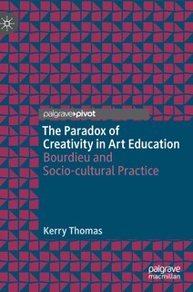 Front cover_The Paradox Of Creativity In Art Education