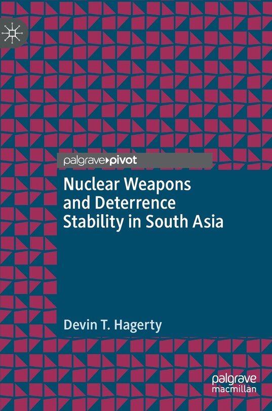 Front cover_Nuclear Weapons And Deterrence Stability In South Asia
