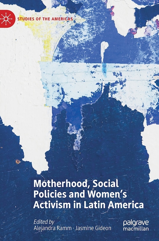 Front cover_Motherhood, Social Policies And Women's Activism In Latin America