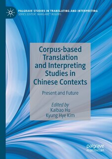 Front cover_Corpus-based Translation And Interpreting Studies In Chinese Contexts