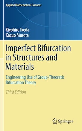 Imperfect Bifurcation In Structures And Materials: Engineering Use Of Group-theoretic Bifurcation Theory