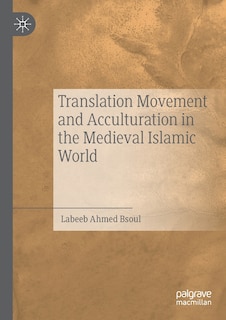 Translation Movement And Acculturation In The Medieval Islamic World