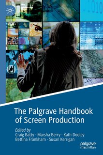 Front cover_The Palgrave Handbook Of Screen Production