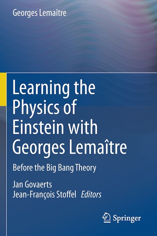 Front cover_Learning The Physics Of Einstein With Georges Lemaitre