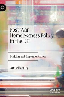 Front cover_Post-war Homelessness Policy In The Uk