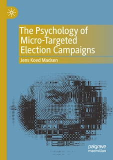 Front cover_The Psychology of Micro-Targeted Election Campaigns