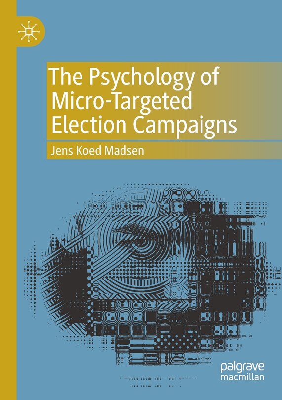 Front cover_The Psychology of Micro-Targeted Election Campaigns