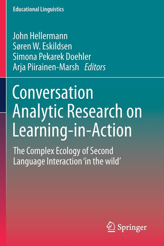 Front cover_Conversation Analytic Research On Learning-in-action