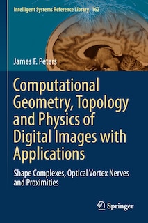 Front cover_Computational Geometry, Topology And Physics Of Digital Images With Applications