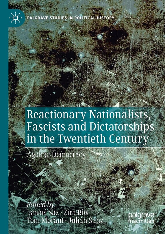 Front cover_Reactionary Nationalists, Fascists And Dictatorships In The Twentieth Century