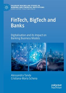 Fintech, Bigtech And Banks: Digitalisation And Its Impact On Banking Business Models