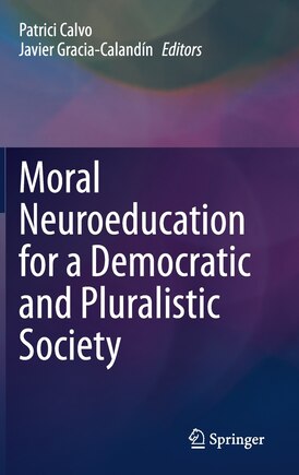 Moral Neuroeducation For A Democratic And Pluralistic Society