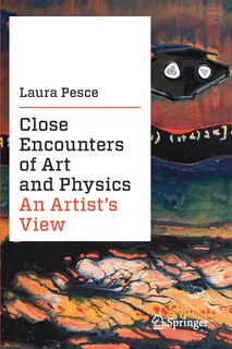 Close Encounters Of Art And Physics: An Artist's View
