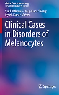 Front cover_Clinical Cases In Disorders Of Melanocytes