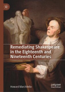 Couverture_Remediating Shakespeare In The Eighteenth And Nineteenth Centuries