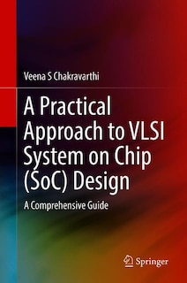 Couverture_A Practical Approach To Vlsi System On Chip (soc) Design