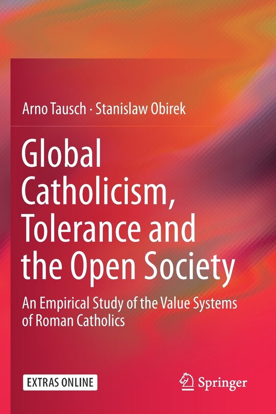 Global Catholicism, Tolerance And The Open Society: An Empirical Study Of The Value Systems Of Roman Catholics