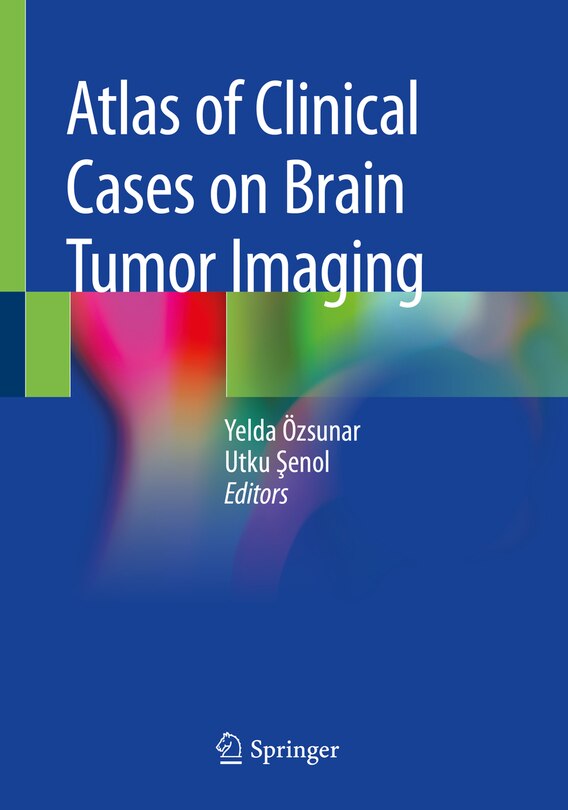 Atlas Of Clinical Cases On Brain Tumor Imaging